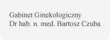 Gabinet Ginekologiczny Dr hab. n. med. Bartosz Czuba