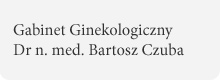 Gabinet Ginekologiczny Dr n. med. Bartosz Czuba